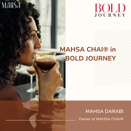 MAHSA CHAI® in Bold Journey